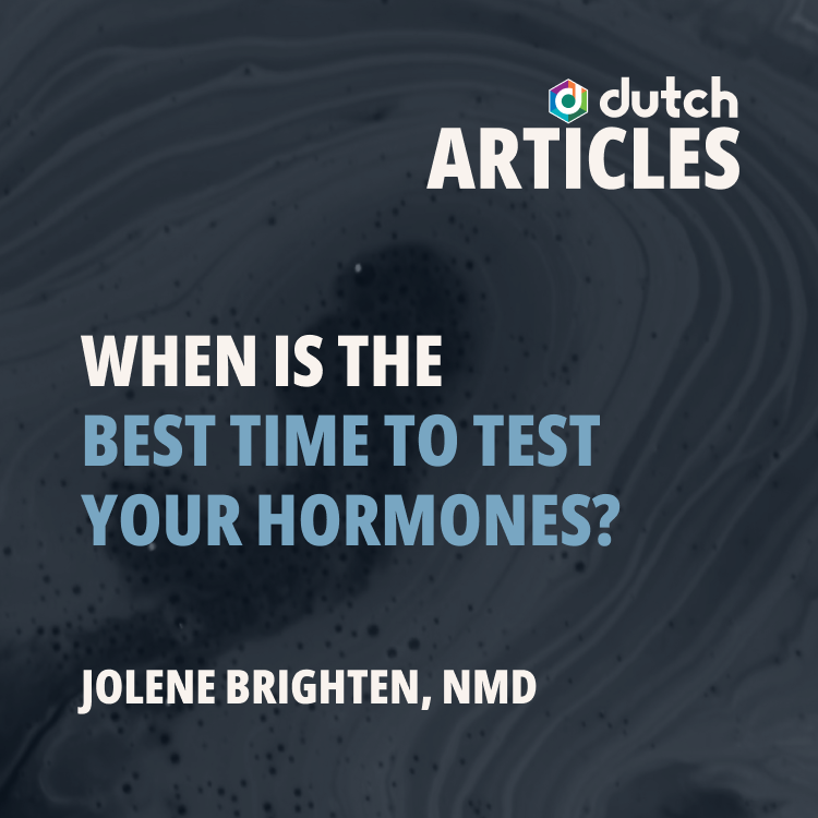 Best Time to Test Your Hormones | DUTCH Test Blog