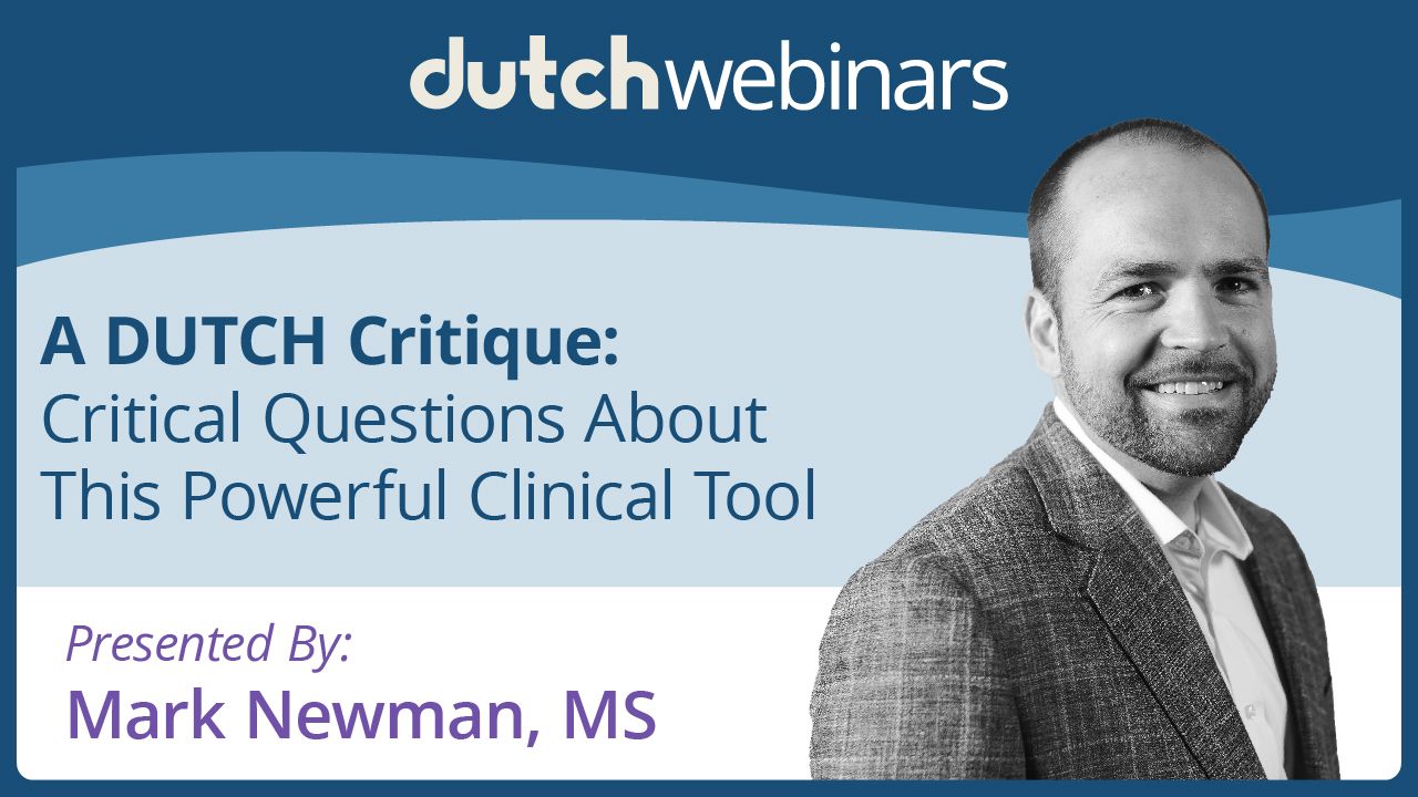 A DUTCH Critique: Critical Questions about the DUTCH Test | DUTCH Webinar